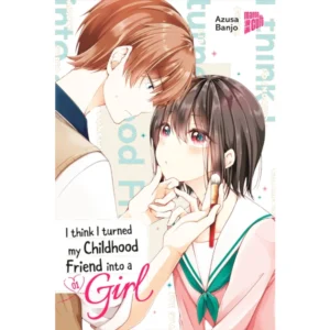 I Think I Turned My Childhood Friend into a Girl Manga – Deutsches Cover mit Mido und Hiura, charmante Romantik-Comedy von Manga Cult
