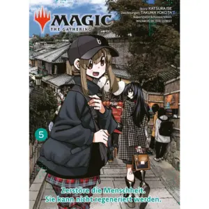 Magic - The Gathering - Zerstöre die Menschheit. Sie kann nicht regeneriert werden - Band 05