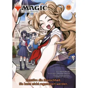 Magic - The Gathering - Zerstöre die Menschheit. Sie kann nicht regeneriert werden - Band 11