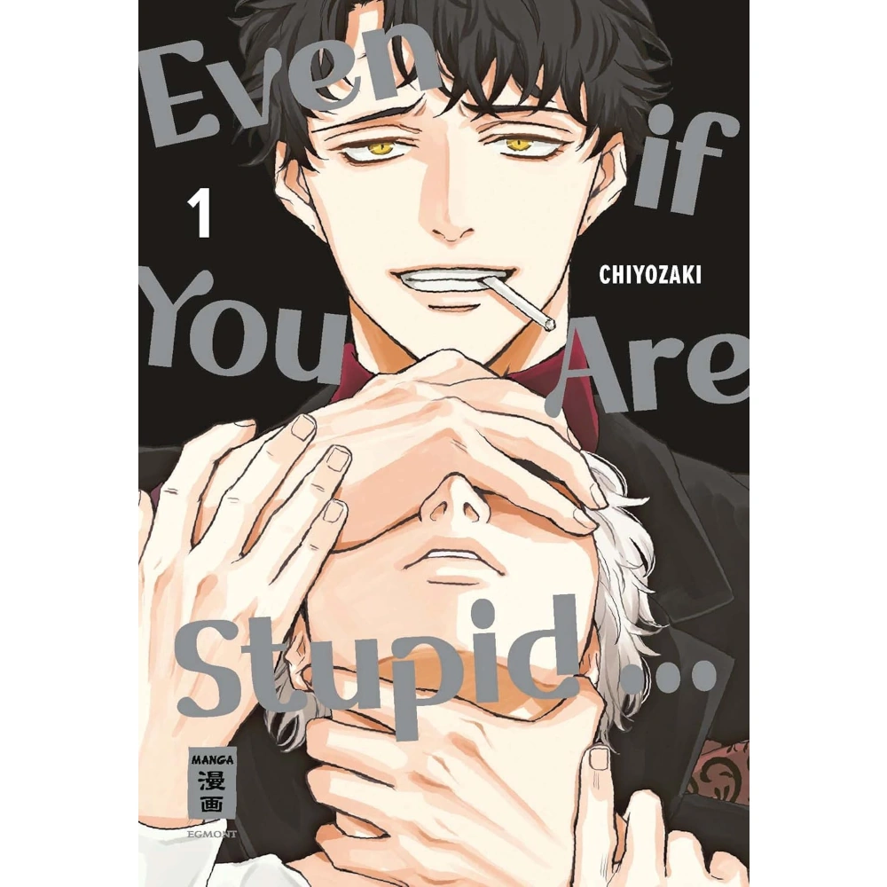Even if You Are Stupid Manga – Deutsches Cover mit Kikumaru und Kuniyuki, emotionaler Boys-Love-Drama-Manga von Egmont Manga