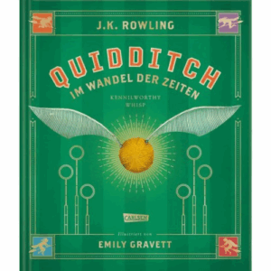 J.K. Rowling – Quidditch im Wandel der Zeiten (farbig illustrierte Schmuckausgabe - Hardcover)