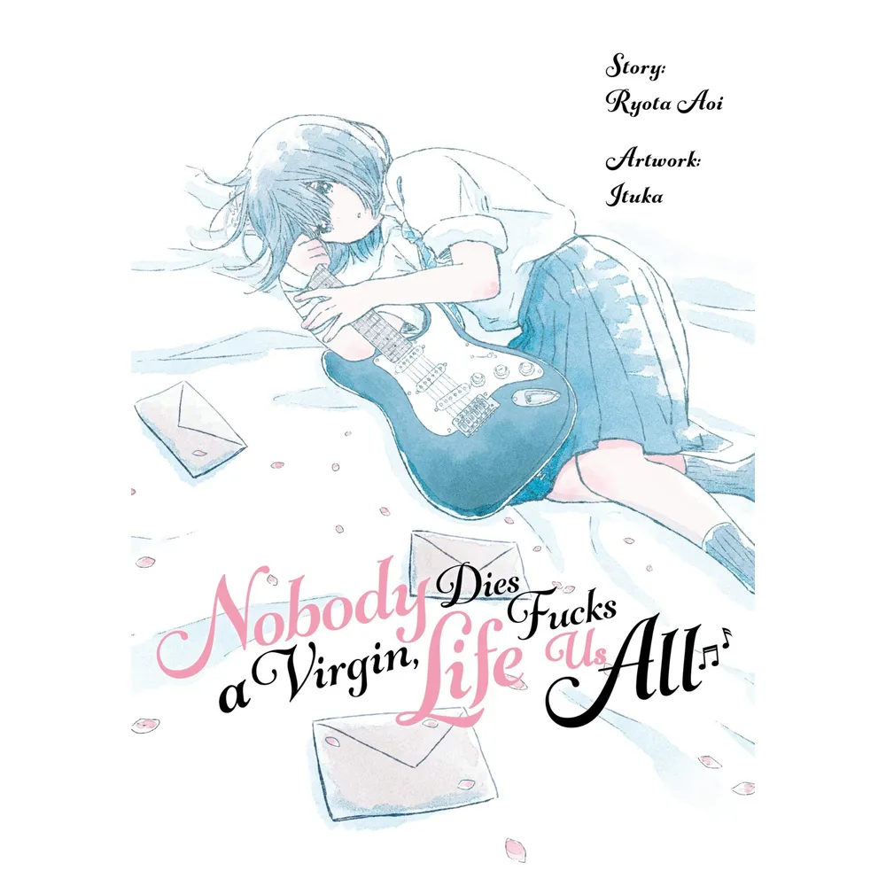 Nobody Dies a Virgin, Life Fucks Us All - Light Novel