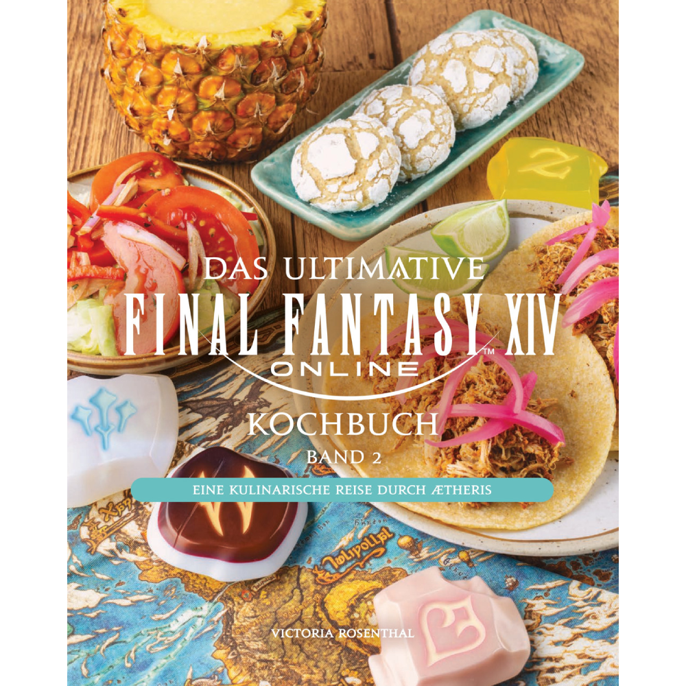 Das ultimative Final Fantasy XIV Kochbuch - Eine kulinarische Reise durch Ætheris - Band 2