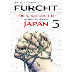 Furcht - Horrorgeschichten aus dem modernen Japan - Band 05
