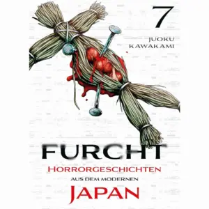 Furcht - Horrorgeschichten aus dem modernen Japan - Band 07