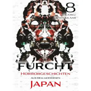 Furcht - Horrorgeschichten aus dem modernen Japan - Band 08